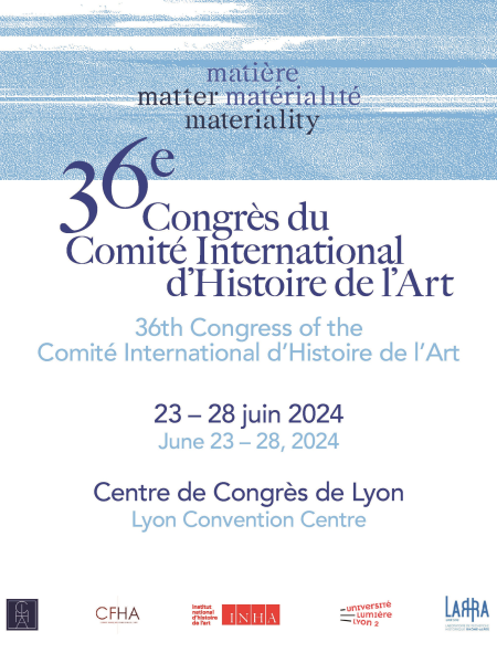 【Séminaire】“Matière Matérialité” – Le 36e Congrès du Comité International d’Histoire de l’Art